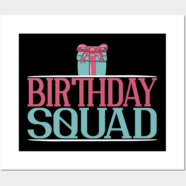 Birthday Squad Wall Art by TheBestHumorApparel